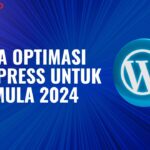 Cara Optimasi WordPress Untuk Pemula 2024