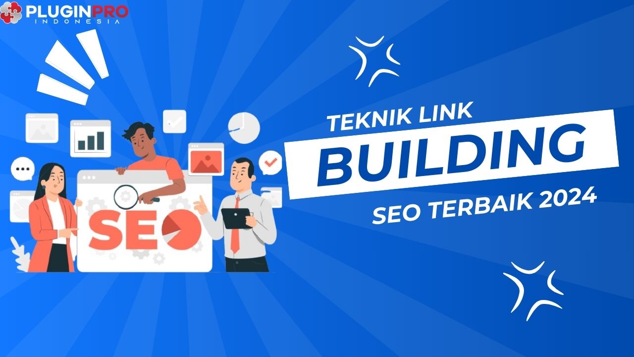 Teknik Link Building SEO Terbaik 2024